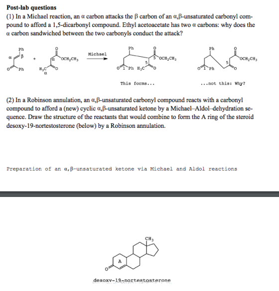Post-lab questions (1) In a Michael reaction, an α carbon attacks the β carbon of an α,β-unsaturated carbonyl com pound to af