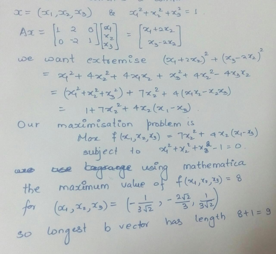 2. 2. Our maximisatton problem is subject to + -1 using mathe matica 3 the matimum Val vector has lenath 8+1 9 b longest so