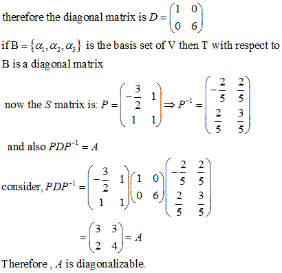 therefore the diagonal matrix is D- İfB-[4.4%, } is the basis set of V then T with respect to B is a diagonal matrix now the