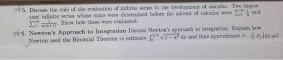 7A5. Discuss the role of the evaluation of infinite series in the development of calculus. Two impor- and tant infinite serie