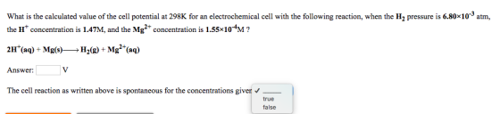 atm, What is the calculated value of the cell potential at 298K for an electrochemical cell with the following reaction, when