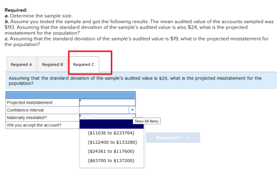 a. Determine the sample size. b. Assume you tested the sample and got the following results: The mean audited value of the ac