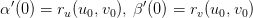 \alpha'(0)=r_u(u_0,v_0),\: \beta'(0)=r_v(u_0,v_0)
