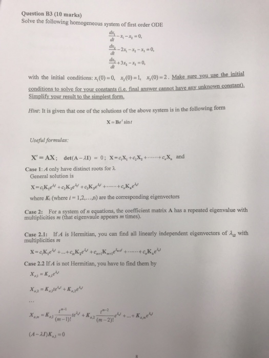 Question B3 (10 marks) Solve the following homogeneous system of first order ODE dai di da dt x,(0)=2. Makesures ou usethe in