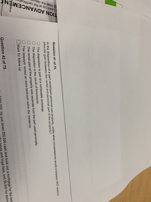 TION ADVANCEMENT Learn Up at the certificati eet the req Question 41 of 75. In the disposition of a part rental/part personal