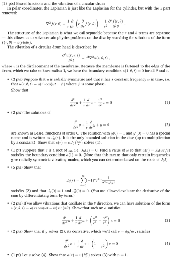 (15 pts) Bessel functions and the vibration of a circular drum In polar coordinates, the Laplacian is just like the Laplacian