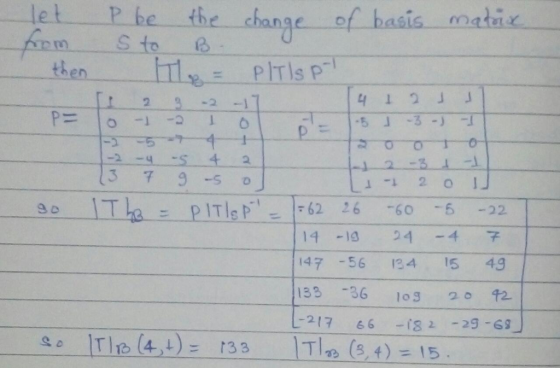 et P be the change of basis matix the change of basis mafu で 3 79 -s 14-ig 24-4 147 56 124 15 49 133-36 log 28亿 L-217 -r: 2-2