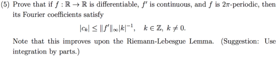 (5) Prove that if f : R → R is differentiable, f, is continuous, and f is 27-periodic, then its Fourier coefficients satisfy
