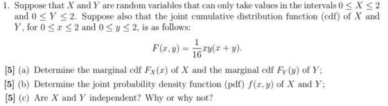1. Suppose that X and Y are random variables that can only take values in the intervals 0 X 2 and 0 Y 3 2. Suppose also that