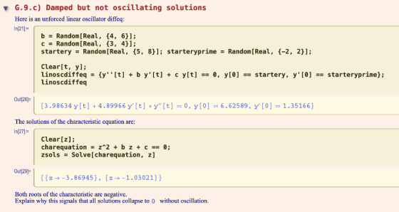 G.9.c) Damped but not oscillating solutions Here is an unforced linear oscillator diffeq: In[21] b Random[Real, {4, 6}]; c Ra