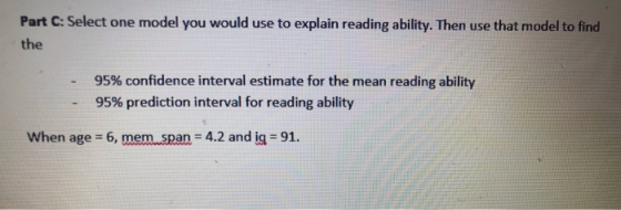 Part C: Select one model you would use to explain reading ability.,Then use that model to find the 95% confidence interval es