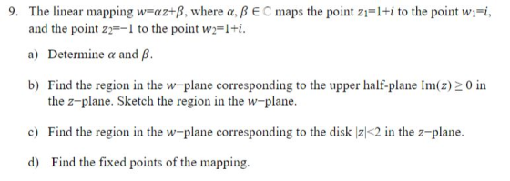 The linear mapping wFUz+p, where α, β e C maps the point ZFI+1 to the point wi-i, and the poin to the point w2-1i a) Determin