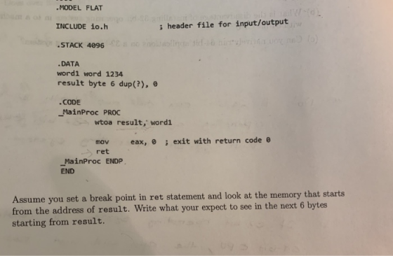 .MODEL FLAT INCLUDE io.h i header file for input/output STACK 4096 .DATA word1 word 1234 result byte 6 dup(?), e .CODE MainPr
