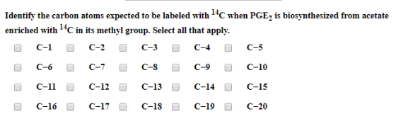 Identify the carbon atoms expected to be labeled with14C when PGE2 is biosynthesized from acetate enriched with C in its met