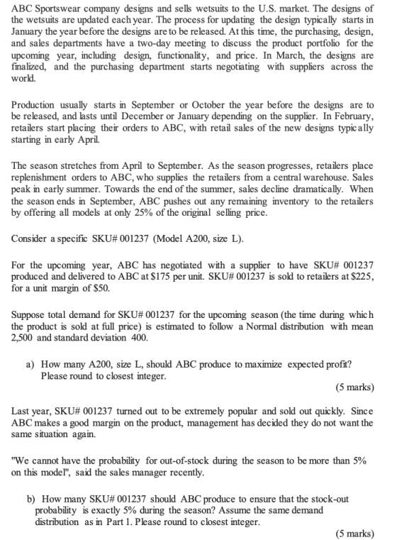 ABC Sportswear company designs and sells wetsuits to the U.S. market. The designs of the wetsuits are updated each year. The