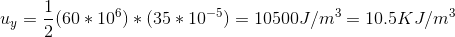 u_{y}= \frac{1}{2}(60*10^{6})*(35*10^{-5})= 10500 J/m^{3} = 10.5 KJ/m^{3}