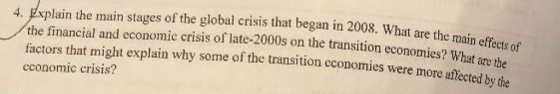 4. explain the main stages of the global crisis that began in 2008. What are the mob the rmain effects of IL2 the financial a