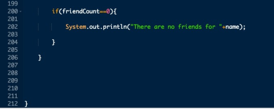 199 if(friendCount-)t 200 201 System.out.println( There are no friends for +name); 202 203 204 205 206 207 208 209 210 211 2