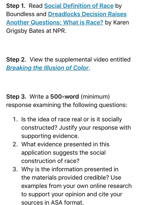 Step 1. Read Social Definition of Race by Boundless and Dreadlocks Decision Raises Another Questions: What is Race? by Karen