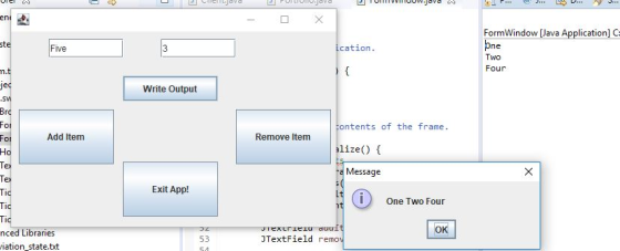 FormWindow [Java Application] C: te cation. ne Two Four Five 3 Write Output Bro of the frame ontents lize() { Message Add Ite