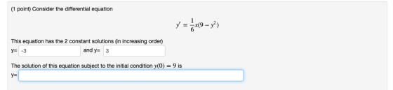 (1 point) Consider the differential equation This equation has the 2 constant solutions (in increasing order) y -3 and y= The