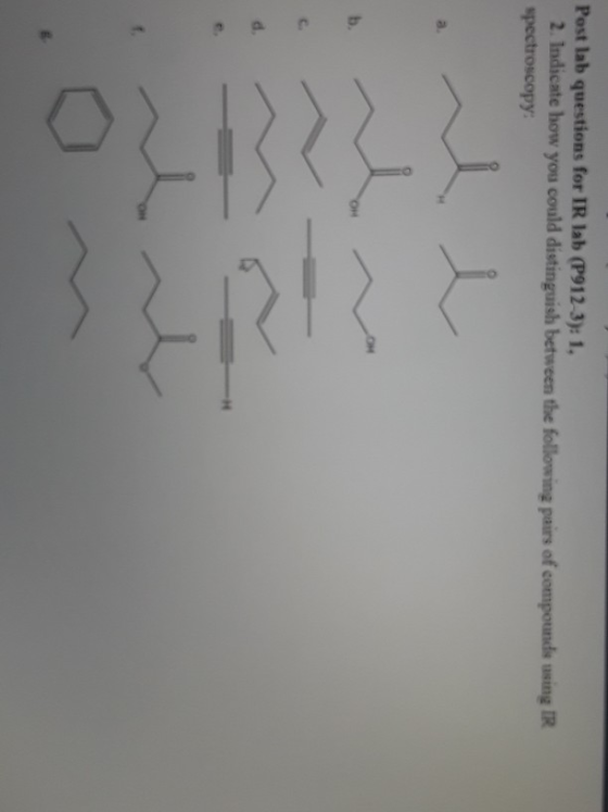 Post lab questions for IR lab (P912-3):1, 2. Indicate how you could distinguish between the following pairs of using IR a.