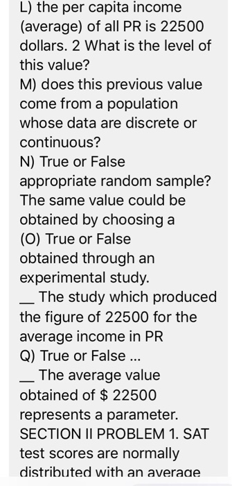 L) the per capita income (average) of all PR is 22500 dollars. 2 What is the level of this value? M) does this previous value