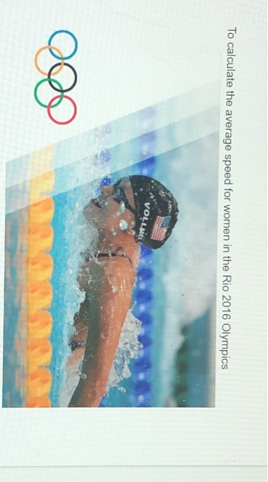 To calculate the average speed for women in the Rio 2016 Olympics