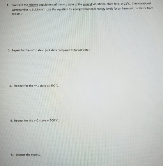 1 1. Calculate the relative populations of the v1 state to the ground vibrational state for lz at 25°C. The vibrational waven
