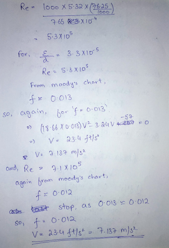 Re- l000 X 5.32 X (625 1000 7-65 X10 5.3X 10 for, 3. 3 X1D S Re 5 3X10 From moodys chort, 0.013 again. bor f0.013 SO, -57 18