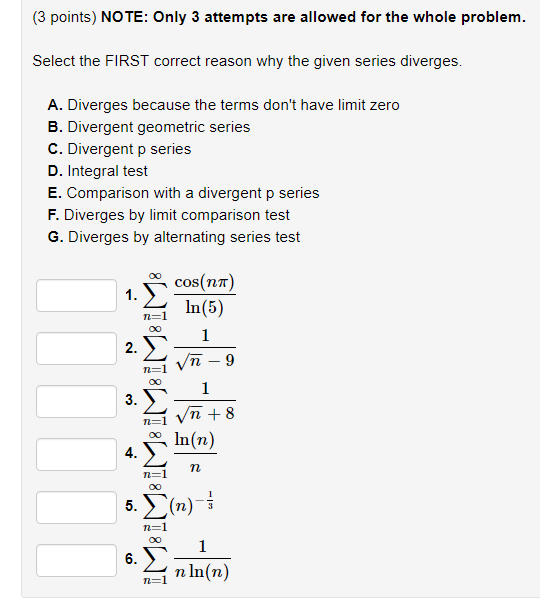 (3 points) NOTE: Only 3 attempts are allowed for the whole problem Select the FIRST correct reason why the given series diver