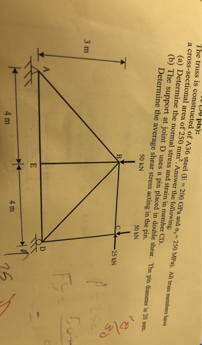 (3pts): The truss is constructed of A36 steel (E -2 a cross-sectional area of 250 mm2. Answer the following s 300 Clbe wna -2