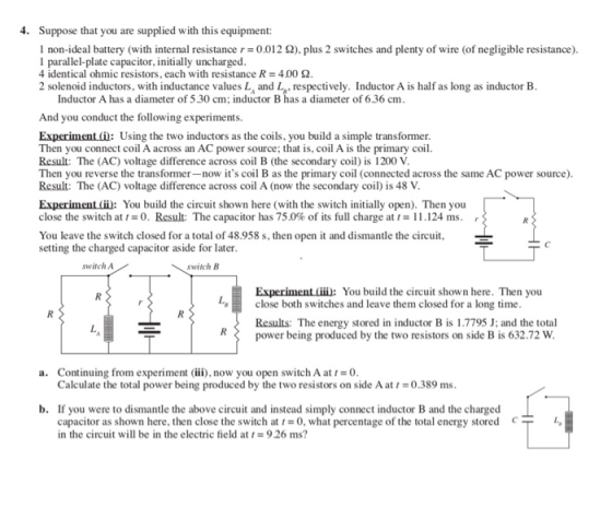 Suppose that you are supplied with this equipment 4. Inon-ideal battery (with internal resistance r 0.012 ), plus 2 switches