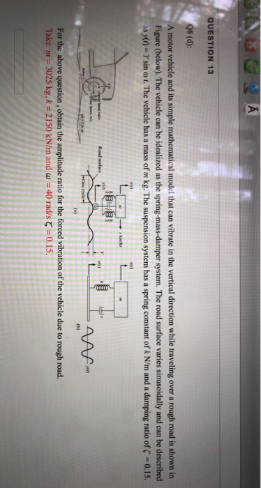 QUESTION 13 Q8 (d): A motor vehicle and its simple mathematical model that can vibrate in the vertical direction while travel