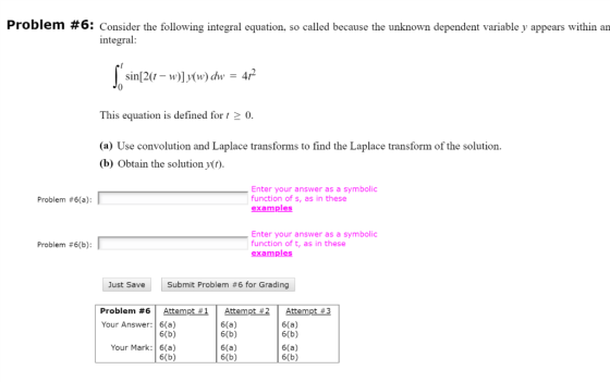 Problem #6: Consider the following integral equation, so called integral because the unknown dependent variable y appears wit