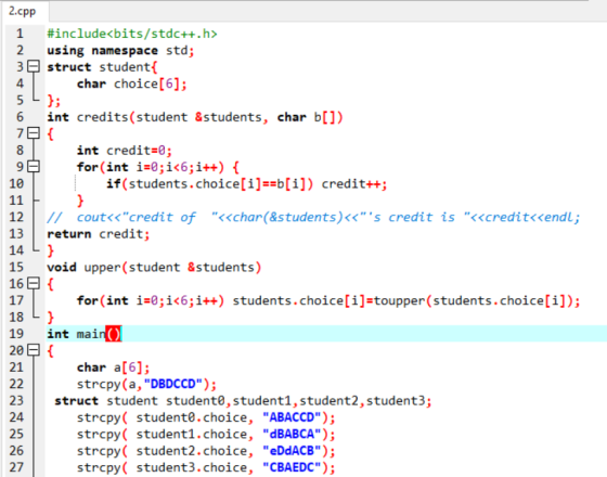 2.cpp 1 #include<bits/stdc++.h> 2 using namespace std; 3 struct student( 4 char choice[6]; 6 int credits(student &students, c