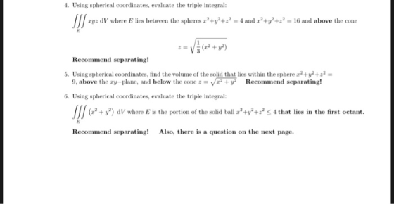 4. Using spherical coordinates, evaluate the triple integral: ry: dl, where E lies between the spheres r2+94:2-4 and r2+92+ะ2