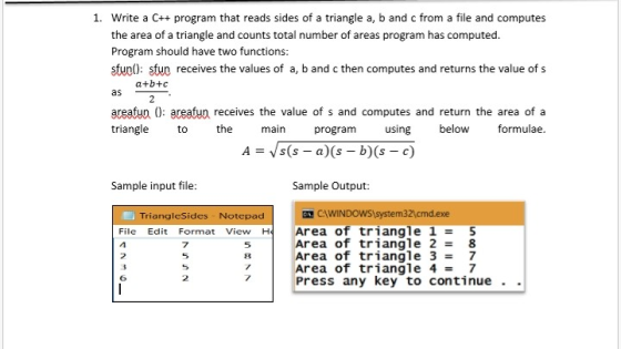 1. Write a C++ program that reads sides of a triangle a, b and c from a file and computes the area of a triangle and counts t