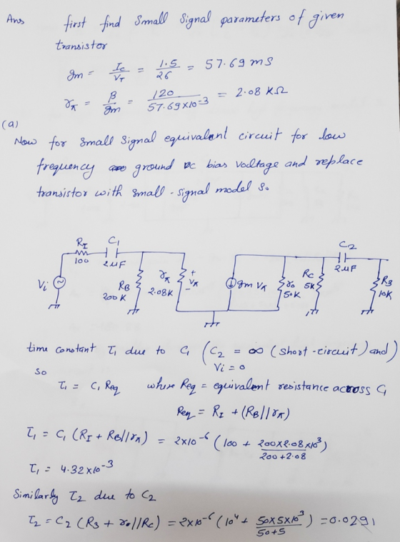 fest fnd Semall ignal parameters of given Ans transistor 5 7-69 mS 1.S Ic Vr gm 2-08 K2 120 57.69 X10-3 - 1 gm (a) Signal egt
