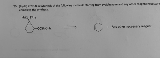 20. (8 pts) Provide a synthesis of the following molecule starting from cyclohexene and any other reagent necessary complete