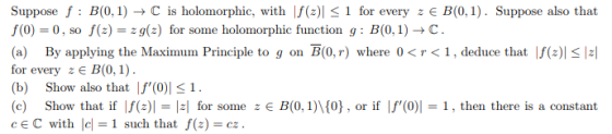 Suppose f : B(0.1) C is holomorphic, with irg:) 1 for every z є B(0,1). Suppose also that f(0)-0, so f(z)g(2) for some holomo