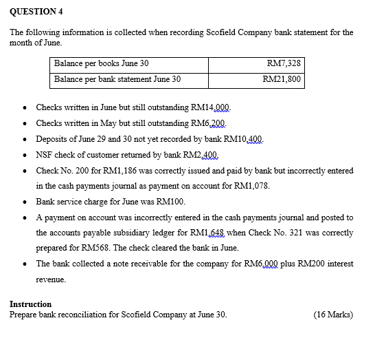 QUESTION 4 The following information is collected when recording Scofield Company bank statement for the month of June. RM7,3