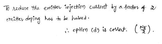 fnje ction curient bj a facter To edute the emiter a/ emittey drping hat to le halved option d) is celeut