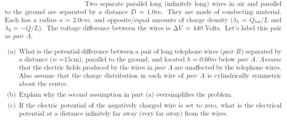Two separate parallel long (infinitely long) wires in air and parallel to the ground are separated by a distance D = 1.0m. Th