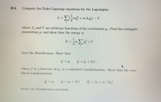 Compute the Euler-Lagrange equations for the Lagrangian: B8. where A, and V are arbitrary functions of the coordinates q. Fin