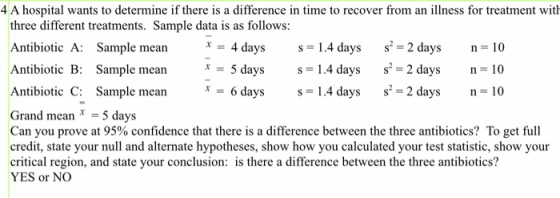 4 A hospital wants to determine if there is a difference in time to recover from an illness for treatment with three differen