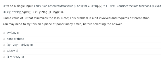 Let x be a single input, and y is an observed data value (0 or 1) for X. Let hølx)-1 + θ*x. Consider the loss function L(9.xy