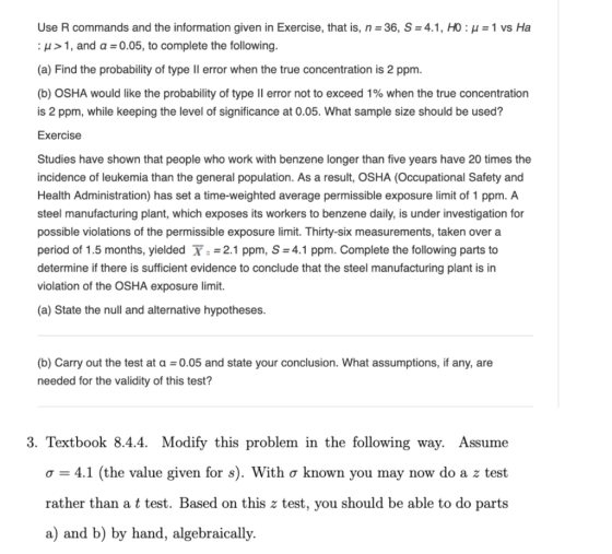 Use R commands and the information given in Exercise, that is, n-36, S-4.1, H0 : μ-1 vs Ha : μ > 1, and α-0.05, to complete t