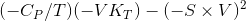 (-C_P/T)(-V K_T) - (-S \times V )^2