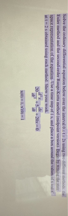 Solve the ordinary differential equation below over the interval 0 sts 2s using two different methods: the Euler method and t